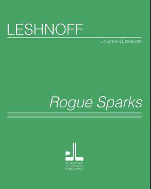 Leshnoff, J: Rogue Sparks