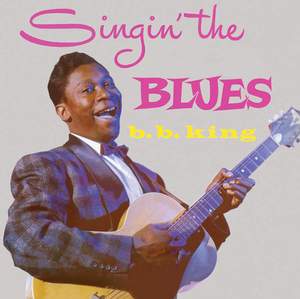 Singin' the Blues + More B.b.king + 4 Bonus Tracks!