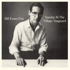 Sunday At the Village Vanguard + 6 Bonus Tracks!