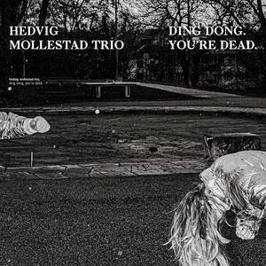 Hedvig Mollestad Trio - Ding Dong. You´re Dead - Vinyl Edition