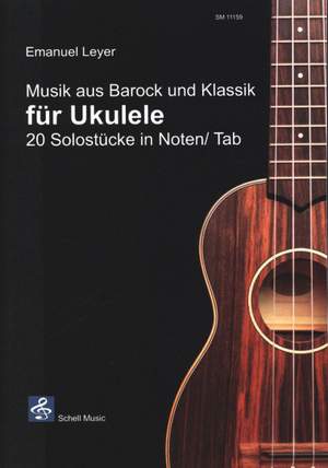 Emanuel Leyer: Musik aus Barock und Klassik für Ukulele