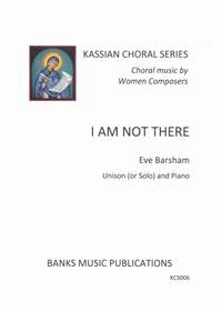 Eve Barsham: I Am Not There