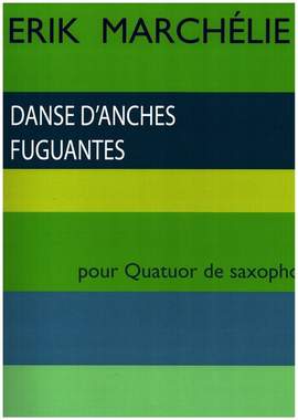 Marchelie, Erik: Dances d'anches fuguantes (4 saxophones)