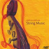 Amelia Kaplan: String Music