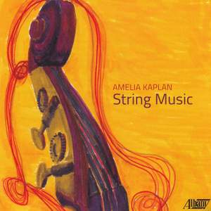 Amelia Kaplan: String Music