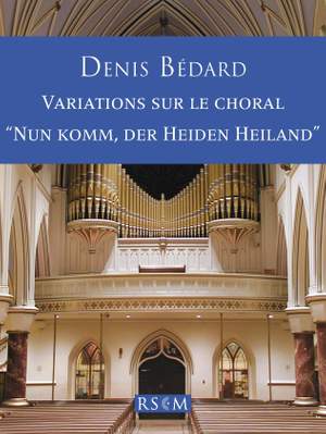 Bedard:Variations sur le choral “Nun komm, der Heiden Heiland”