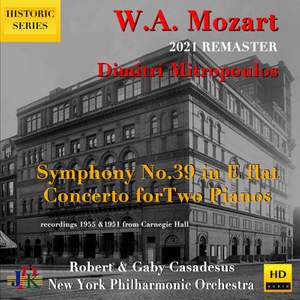 Mozart: Concerto for 2 Pianos, K. 365 & Symphony No. 39, K. 543 (2021 Remastered)