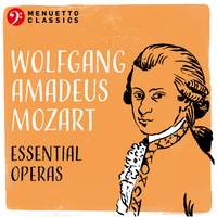 Wolfgang Amadeus Mozart: Essential Operas