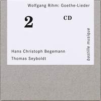 Wolfgang Rihm: Goethe Lieder
