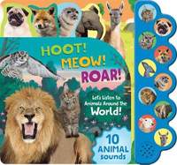 Hoot! Meow! Roar!: Let's Listen to the Animals Around the World!