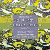 Stravinsky: Le Sacre du Printemps & Eötvös: Alhambra Concerto