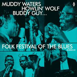 Folk Festival of the Blues With Muddy Waters, Howlin' Wolf, Buddy Guy, Sonny Boy Williamson, Willie Dixon