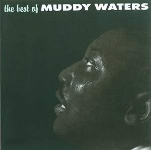 The Best of Muddy Waters + 4 Bonus Tracks!