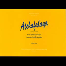 Isabelle Aboulker: Atchafalaya, Opera pour Enfants