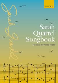 Sarah Quartel Songbook:10 songs for mixed voices