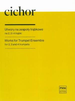 Slawomir Cichor: Works For Trumpet Ensemble