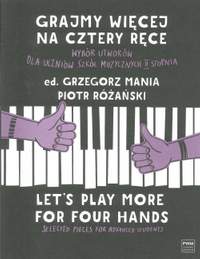 Grzegorz Mania_Piotr Rozanski: Let's Play More For Four Hands