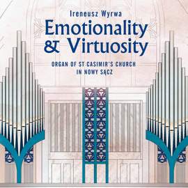 Emotionality & Virtuosity: Organ of St Casimir's Church in Nowy Sacz