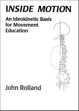 Inside Motion: An ldeokinetic Basis for Movement Education