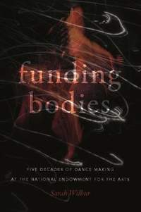 Funding Bodies: Five Decades of Dance Making at the National Endowment for the Arts