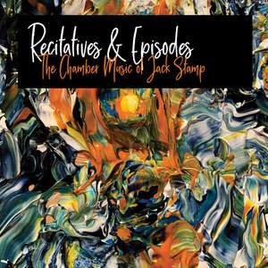 Recitatives & Episodes: The Chamber Music of Jack Stamp