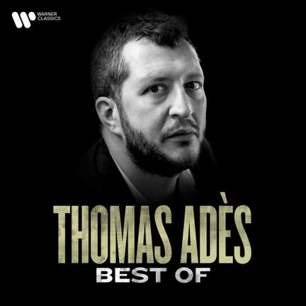 The Best of Thomas Adès