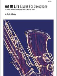 DiBlasio, D: Art Of Life Etudes For Saxophone