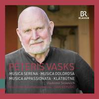 Vasks: Musica dolorosa, Musica serena, Musica Appassionata & Klātbūtne