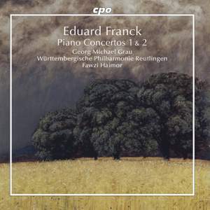 Eduard Franck: Piano Concerto No.1 and No.2