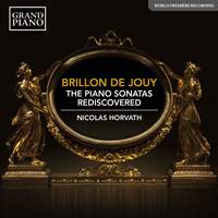 Brillon de Jouy: The Piano Sonatas Rediscovered