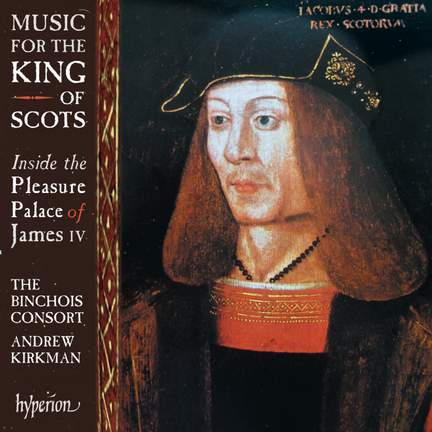 Music For the King of Scots - Inside the Pleasure Palace of James IV