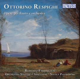 Respighi: Opere per flauto e orchestra