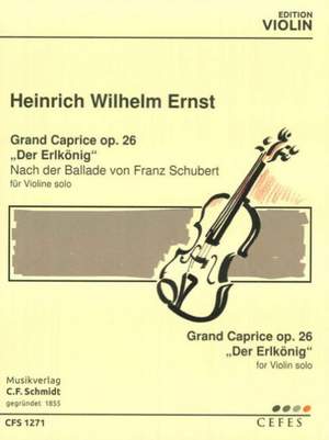 Heinrich Wilhelm Ernst: Grand Caprice Op. 26 - Der Erlkönig