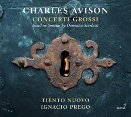 Charles Avison: Concerti Grossi (based On Scarlatti)