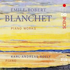 Emile-Robert Blanchet: Piano Works
