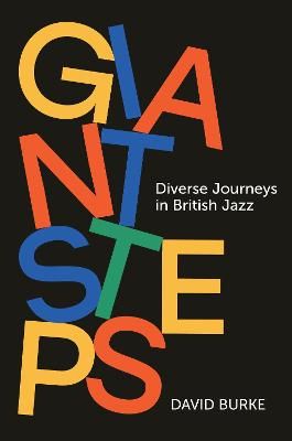 Giant Steps: Diverse Journeys in British Jazz