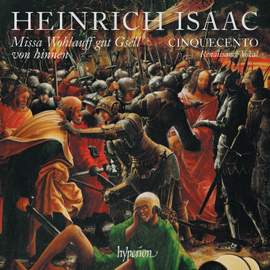 Isaac: Missa Wohlauff gut Gsell von hinnen & other works