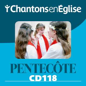 Chantons en Église CD 118 Pentecôte