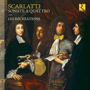 Alessandro, Francesco & Domenico Scarlatti: Sonate a quattro