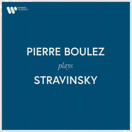 Pierre Boulez Plays Stravinsky