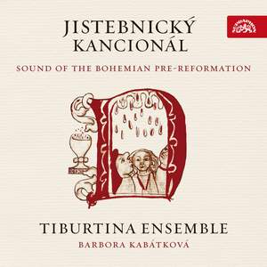 Jistebnický Kancionál: Sound Of The Bohemian Pre-Reformation