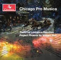 Lawrence Rapchak: Troika - William Neil: Project Phoenix
