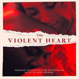 The Violent Heart (Original Motion Picture Soundtrack)