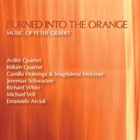 Burned into the Orange: Music of Peter Gilbert