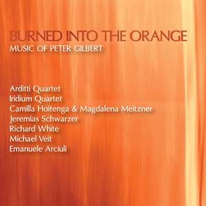 Burned into the Orange: Music of Peter Gilbert Product Image