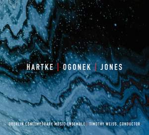 Hartke, Ogonek, & Jones: Chamber Works