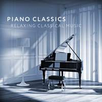 Piano Classics - Relaxing Classical Music