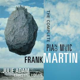 Frank Martin: Complete Piano Music