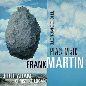 Frank Martin: Complete Piano Music