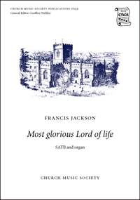 Jackson, Francis: Most glorious Lord of life